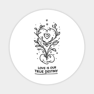 Love is our True Destiny Magnet